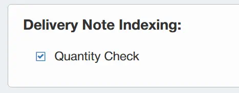 To ensure that the system checks quantities when indexing delivery notes, select Quantity Check.