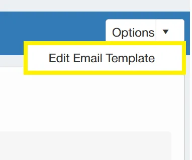 Select this button to begin editing the email template.