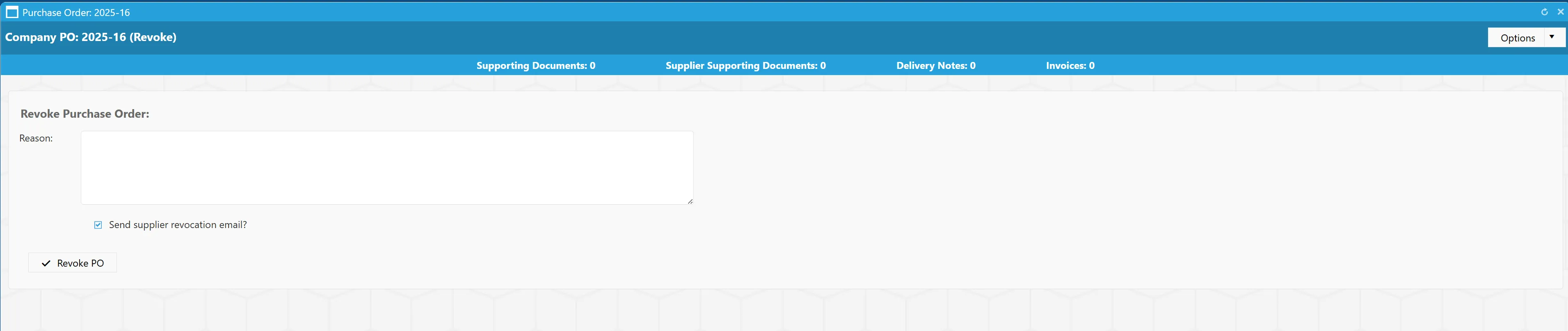 The system requires further fields to be completed prior to revoking the PO.